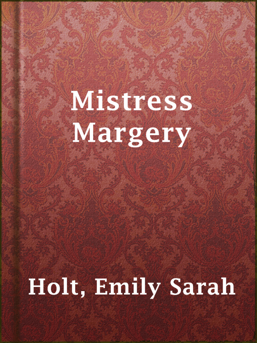 Title details for Mistress Margery by Emily Sarah Holt - Available